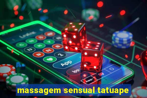 massagem sensual tatuape